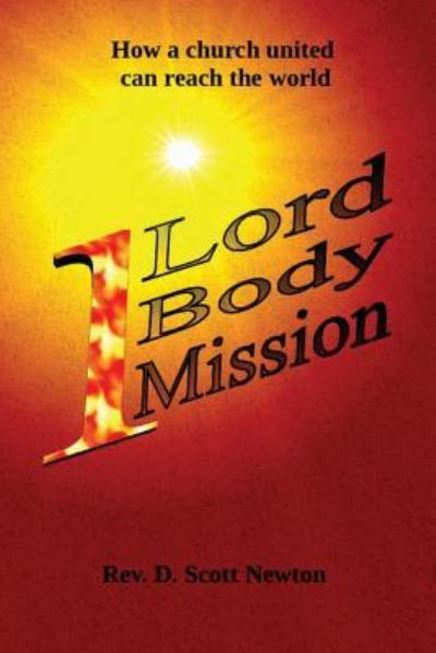 Cover for Rev D Scott Newton · One Lord, One Body, One Mission (Pocketbok) (2016)