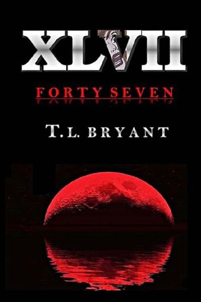 Cover for T L Bryant · Forty Seven (Paperback Bog) (2016)