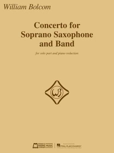 Cover for William Bolcom · Concerto for Soprano Saxophone and Band (Paperback Book) (2018)