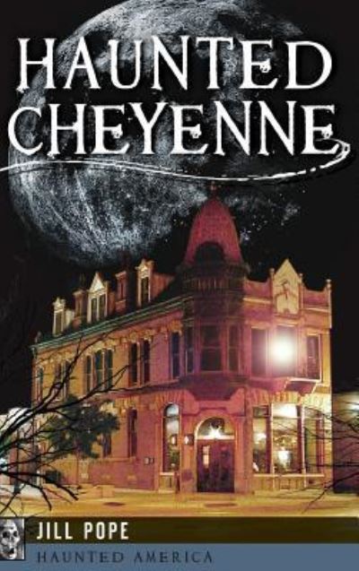 Cover for Jill Pope · Haunted Cheyenne (Hardcover Book) (2013)