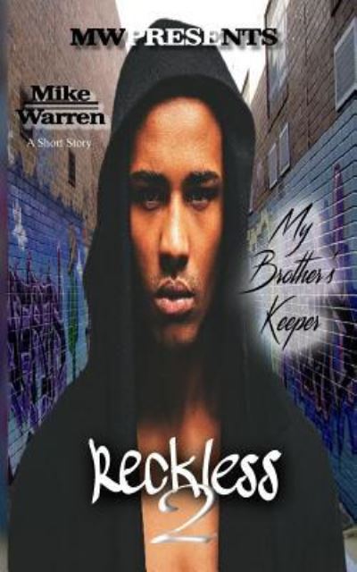 "Reckless 2" My Brother's Keeper - Mike Warren - Books - Createspace Independent Publishing Platf - 9781542527859 - January 12, 2017