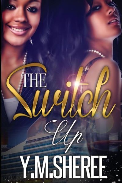 Cover for Y M Sheree · The Switch Up (Taschenbuch) (2015)