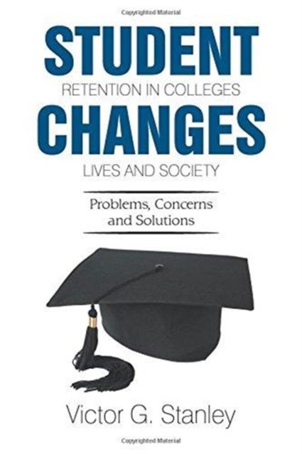 Cover for Victor G Stanley · Student Retention in Colleges Changes Lives and Society (Paperback Book) (2017)