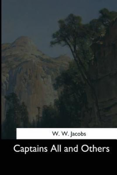 Cover for W W Jacobs · Captains All and Others (Paperback Book) (2017)