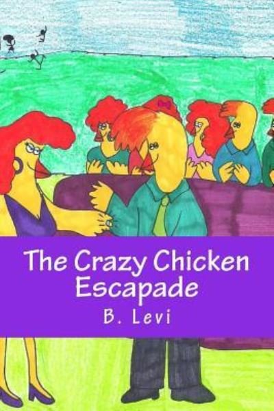 Cover for B Levi · The Crazy Chicken Escapade (Paperback Book) (2014)