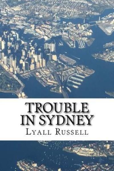 Cover for Lyall Russell · Trouble in Sydney (Paperback Book) (2017)