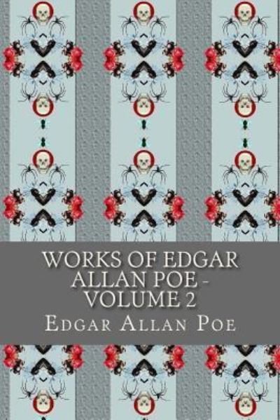 Cover for Edgar Allan Poe · Works of Edgar Allan Poe - Volume 2 (Paperback Book) (2017)