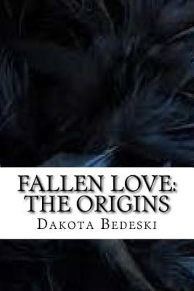 Cover for Dakota Bedeski · Fallen Love (Paperback Book) (2017)
