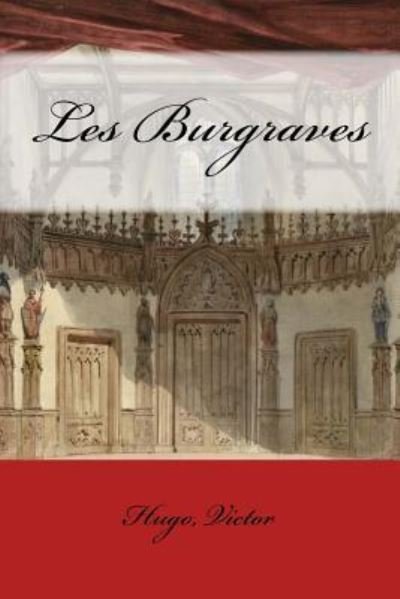 Cover for Hugo Victor · Les Burgraves (Pocketbok) (2017)