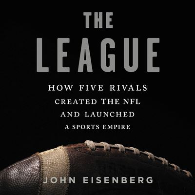 The League - John Eisenberg - Inne - Hachette Audio - 9781549122859 - 9 listopada 2018