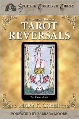 Cover for Mary K. Greer · The Complete Book of Tarot Reversals (Pocketbok) (2002)