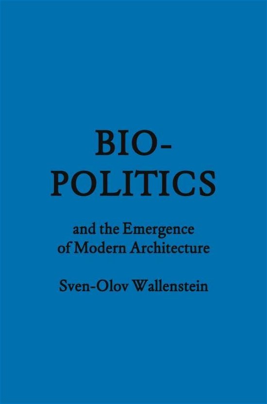 Cover for Sven-Olov Wallenstein · Biopolitics and the Emergence - FORuM Project (Gebundenes Buch) (2009)
