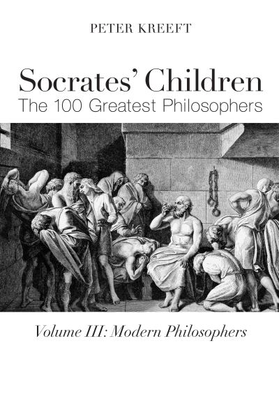 Cover for Peter Kreeft · Socrates` Children: Modern - The 100 Greatest Philosophers (Paperback Book) (2019)