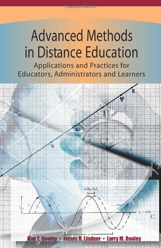 Cover for Kim E. Dooley · Advanced Methods in Distance Education: Applications and Practices for Educators, Administrators and Learners (Hardcover Book) (2010)