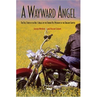 Cover for George Wethern · A Wayward Angel: The Full Story of the Hell's Angels, by the Former Vice President of the Oakland Chapter (Pocketbok) (2004)