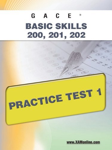 Cover for Sharon Wynne · Gace Basic Skills 200, 201, 202 Practice Test 1 (Paperback Book) (2011)