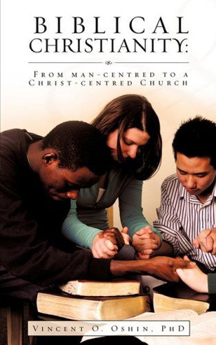 Cover for Vincent O. Oshin · Biblical Christianity (Paperback Book) (2009)