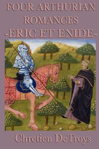 Cover for Chretien Detroys · Four Arthurian Romances -eric et Enide- (Paperback Book) (2012)