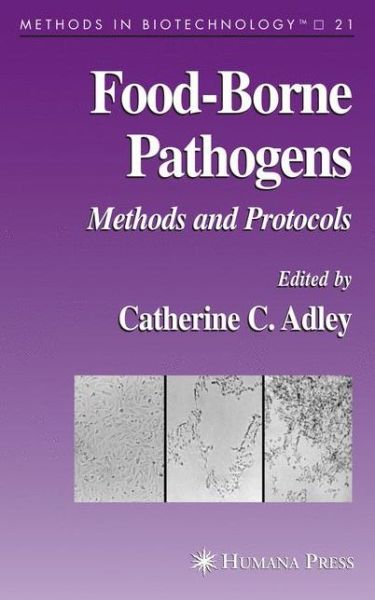 Cover for Catherine Adley · Food-Borne Pathogens: Methods and Protocols - Methods in Biotechnology (Paperback Book) [Softcover reprint of hardcover 1st ed. 2006 edition] (2010)