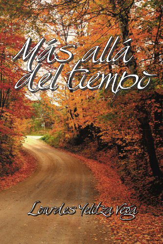 Cover for Lourdes Yelitza Vega · Más Allá Del Tiempo (Taschenbuch) [Spanish edition] (2011)