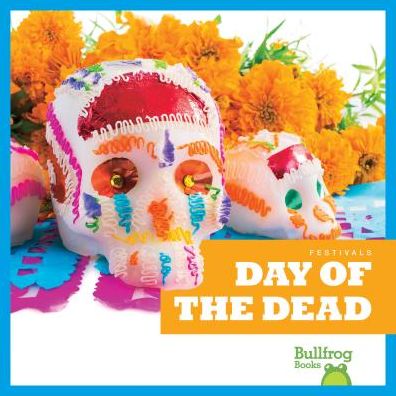 Day of the Dead - Rebecca Pettiford - Books - Jump! - 9781620315859 - 2017