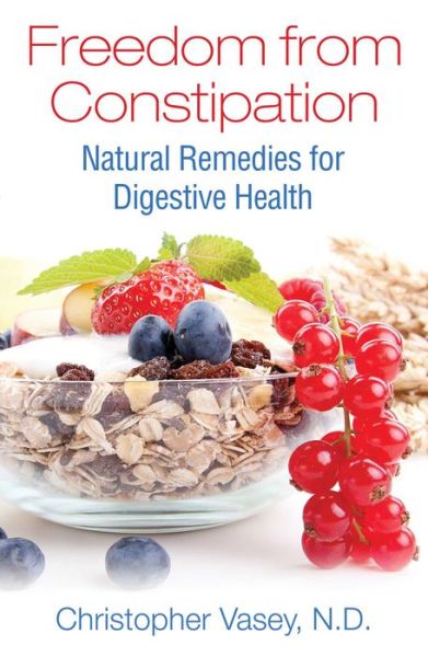 Cover for Christopher Vasey · Freedom from Constipation: Natural Remedies for Digestive Health (Paperback Book) (2016)