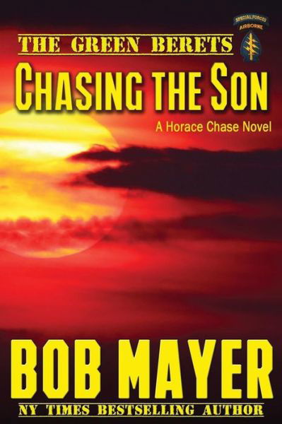 Cover for Bob Mayer · Chasing the Son: the Green Berets (Paperback Book) (2015)