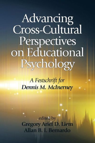 Cover for Gregory Arief D Liem · Advancing Cross-cultural Perspectives on Educational Psychology: a Festschrift for Dennis M. Mcinerney (Paperback Book) (2013)