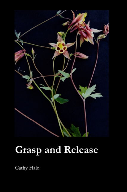 Grasp and Release - Amazon Digital Services LLC - KDP Print US - Bøger - Amazon Digital Services LLC - KDP Print - 9781625493859 - 18. august 2021