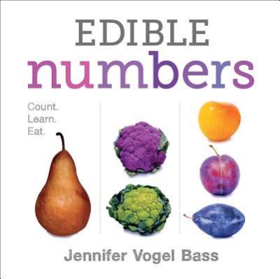 Cover for Jennifer Vogel Bass · Edible numbers (Book) [Board book edition. edition] (2016)