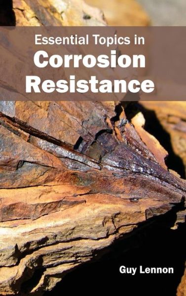 Essential Topics in Corrosion Resistance - Guy Lennon - Books - NY Research Press - 9781632381859 - March 21, 2015