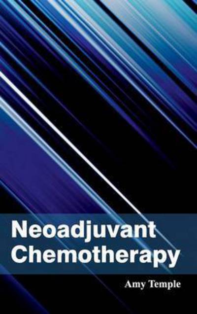 Cover for Amy Temple · Neoadjuvant Chemotherapy (Hardcover Book) (2015)