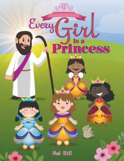 Cover for Mel Hill · Every Girl Is a Princess (Paperback Book) (2017)