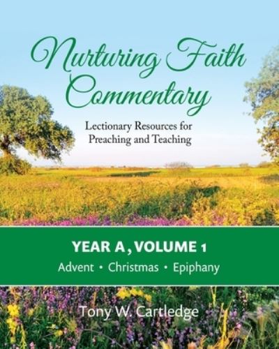 Nurturing Faith Commentary, Year a, Volume 1 - Tony W. Cartledge - Książki - Good Faith Media - 9781635281859 - 1 sierpnia 2022