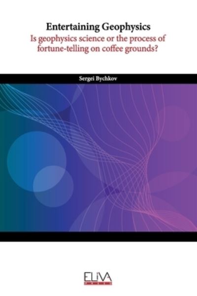 Cover for Sergei Bychkov · Entertaining Geophysics (Paperback Book) (2021)