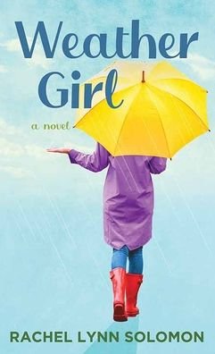 Cover for Rachel Lynn Solomon · Weather Girl (Gebundenes Buch) (2022)
