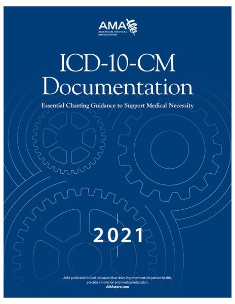 Cover for American Medical Association · ICD-10-CM Documentation 2021: Essential Charting Guidance to Support Medical Necessity (Paperback Book) (2020)