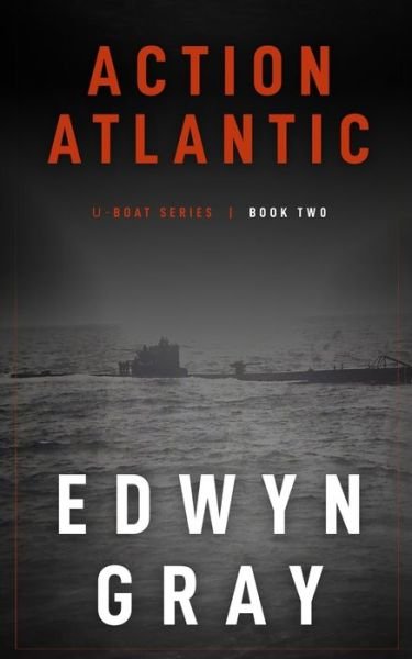 Cover for Edwyn Gray · Action Atlantic: The U-boat Series - U-Boat (Paperback Book) (2018)