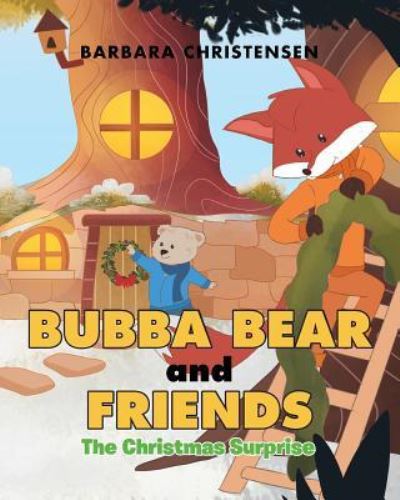 Cover for Barbara Christensen · Bubba Bear and Friends: The Christmas Surprise (Paperback Book) (2019)