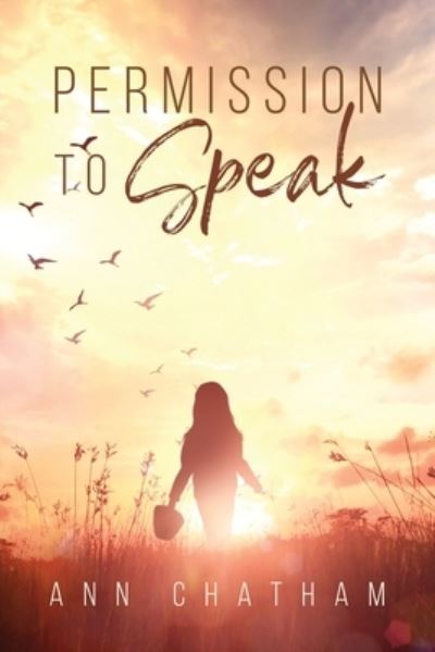 Permission to Speak - Ann Chatham - Książki - URLink Print & Media, LLC - 9781643677859 - 16 września 2019