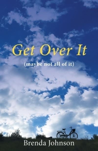 Get Over It - Brenda Johnson - Books - Luminare Press - 9781643888859 - April 26, 2022