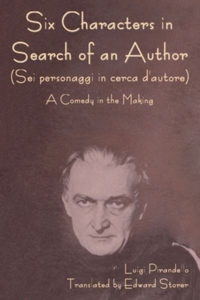 Six Characters in Search of an Author (Sei Personaggi in Cerca d'autore) a Comedy in the Making - Luigi Pirandello - Books - IndoEuropeanPublishing.com - 9781644399859 - January 7, 2023