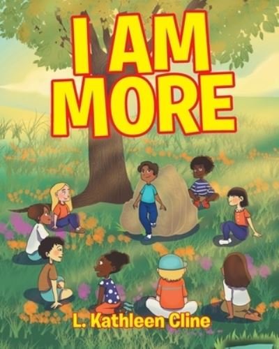 Cover for L Kathleen Cline · I Am More (Paperback Book) (2019)