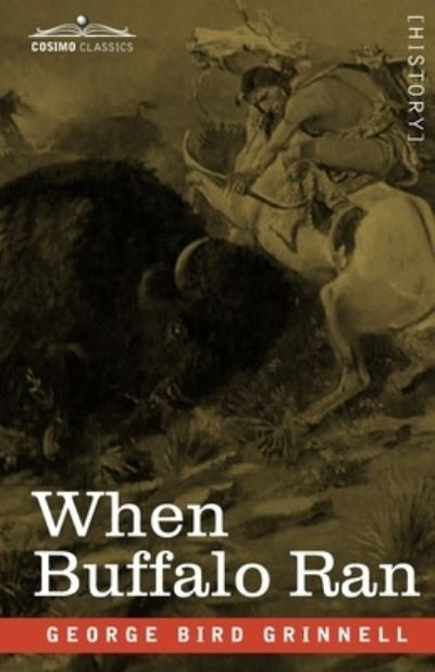 Cover for George Bird Grinnell · When Buffalo Ran (Taschenbuch) (2020)
