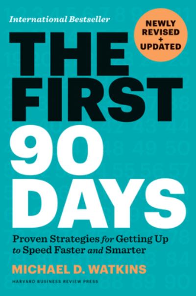 Cover for Michael D. Watkins · The First 90 Days, Newly Revised and Updated: Proven Strategies for Getting Up to Speed Faster and Smarter (Hardcover Book) [Revised edition] (2023)