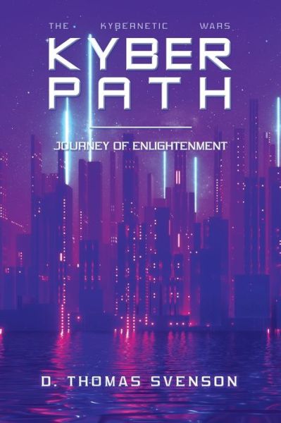 Kyber Path - D. Thomas Svenson - Livros - Author Solutions Inc - 9781663237859 - 26 de abril de 2022