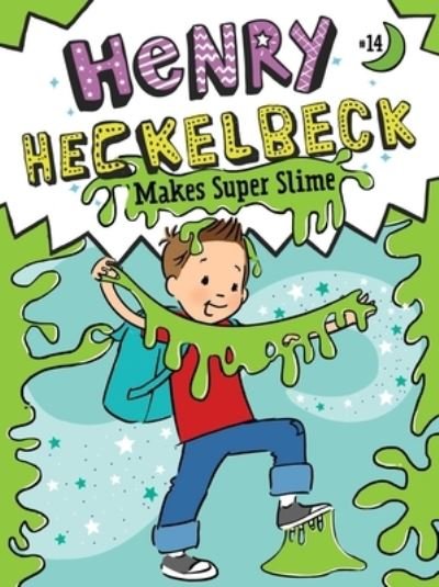 Cover for Wanda Coven · Henry Heckelbeck Makes Super Slime (Buch) (2024)