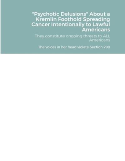 Cover for C H · Psychotic Delusions About a Kremlin Foothold Spreading Cancer Intentionally to Lawful Americans (Pocketbok) (2022)