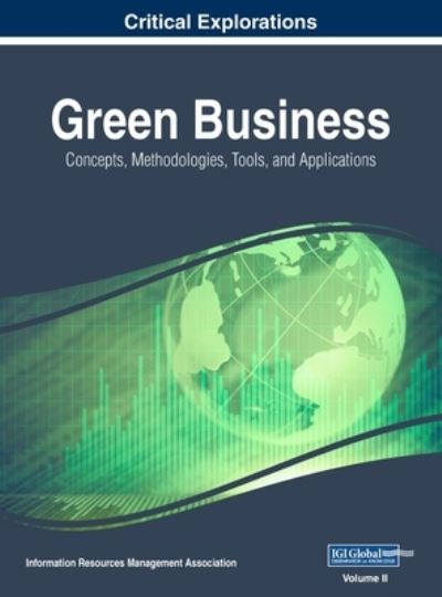 Green Business - Information Reso Management Association - Książki - IGI Global - 9781668430859 - 26 października 2018