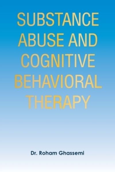 Cover for Roham Ghassemi · Substance Abuse and Cognitive Behavioral Therapy (Bok) (2022)